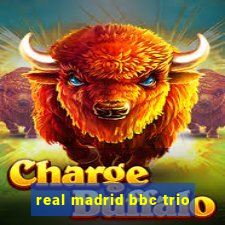 real madrid bbc trio